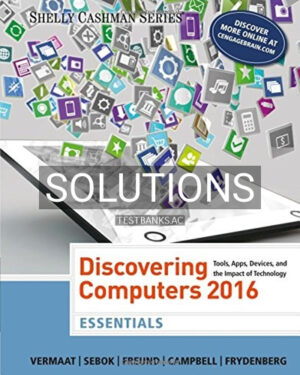 Solutions for Discovering Computers Essentials 2016 1st Edition by Vermaat