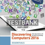 Test Bank for Discovering Computers Essentials 2016 1st Edition by Vermaat