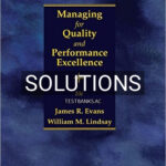 Solutions for Managing for Quality and Performance Excellence 10th Edition by Evans