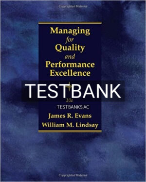 Test Bank for Managing for Quality and Performance Excellence 10th Edition by Evans