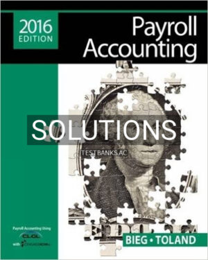 Solutions for Payroll Accounting 2016 26th Edition by Bieg