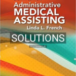 Solutions for Administrative Medical Assisting 8th Edition by French