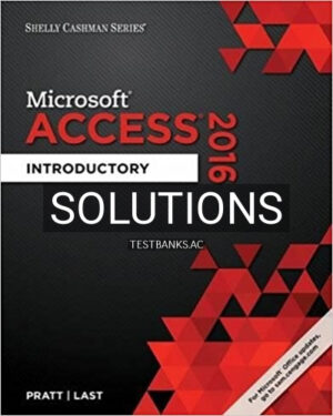 Solutions for Shelly Cashman Series Microsoft Office 365 and Access 2016 Introductory 1st Edition by Pratt