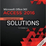 Solutions for Shelly Cashman Series Microsoft Office 365 and Access 2016 Comprehensive 1st Edition by Pratt