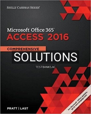 Solutions for Shelly Cashman Series Microsoft Office 365 and Access 2016 Comprehensive 1st Edition by Pratt