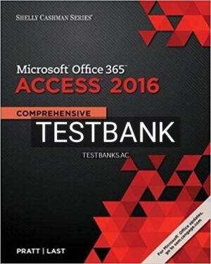 Test Bank for Shelly Cashman Series Microsoft Office 365 and Access 2016 Comprehensive 1st Edition by Pratt