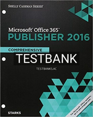 Test Bank for Shelly Cashman Series Microsoft Office 365 and Publisher 2016 Comprehensive Loose leaf Version 1st Edition by Starks