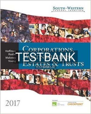 Test Bank for South-Western Federal Taxation 2017 Corporations Partnerships Estates and Trusts 40th Edition by Hoffman