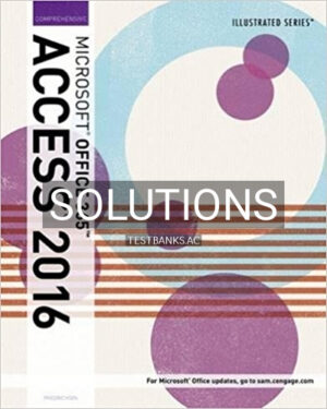 Solutions for Illustrated Microsoft Office 365 and Access 2016 Comprehensive 1st Edition by Friedrichsen