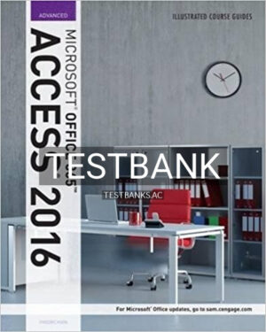 Test Bank for Illustrated Course Guide Microsoft Office 365 and Access 2016 Advanced 1st Edition by Friedrichsen