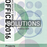 Solutions for Illustrated Microsoft Office 365 and Office 2016 Projects Loose leaf Version 1st Edition by Cram