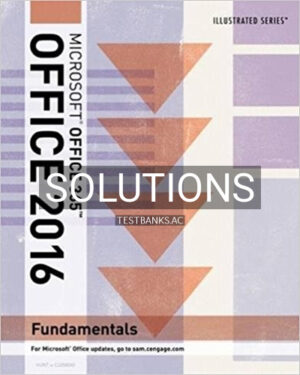 Solutions for Illustrated Microsoft Office 365 and Office 2016 Fundamentals 1st Edition by Hunt