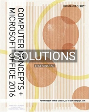Solutions for Illustrated Computer Concepts and Microsoft Office 365 and Office 2016 1st Edition by Parsons