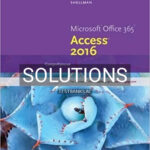 Solutions for New Perspectives Microsoft Office 365 and Access 2016 Comprehensive 1st Edition by Shellman