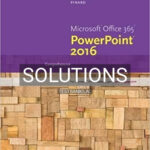 Solutions for New Perspectives Microsoft Office 365 and PowerPoint 2016 Comprehensive 1st Edition by Pinard