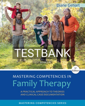 Test Bank for Mastering Competencies in Family Therapy 3rd Edition by Gehart