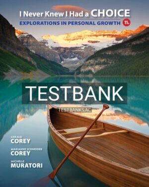 Test Bank for I Never Knew I Had a Choice 11th Edition by Corey