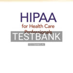 Test Bank for HIPAA for Health Care Professionals 2nd Edition by Krager