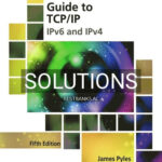 Solutions for Guide to TCP IP IPv6 and IPv4 5th Edition by Pyles
