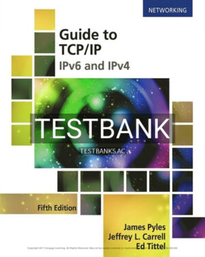 Test Bank for Guide to TCP IP IPv6 and IPv4 5th Edition by Pyles