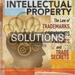 Solutions for Intellectual Property The Law of Trademarks Copyrights Patents and Trade Secrets 5th Edition by Bouchoux
