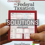 Solutions for Concepts in Federal Taxation 2017 24th Edition by Murphy