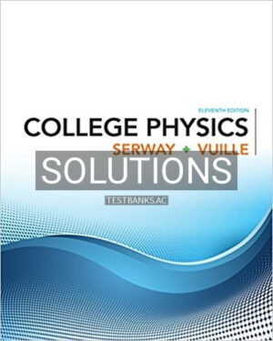 Solutions for College Physics 11th Edition by Serway