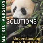 Solutions for Understanding Basic Statistics International Metric Edition 7th Edition by Brase