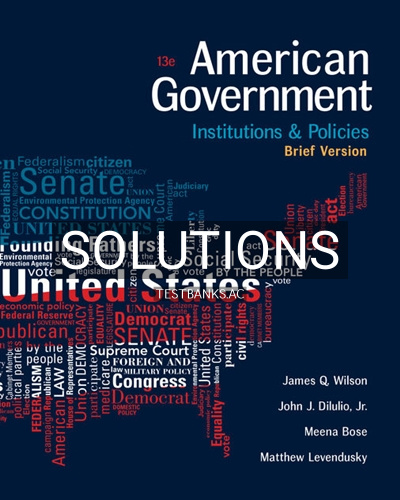 9781305956346-SOLUTIONS Solutions for American Government Institutions and Policies Brief Version 13th Edition by Wilson