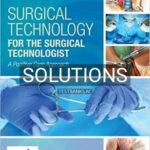 Solutions for Surgical Technology for the Surgical Technologist A Positive Care Approach 5th Edition by Association of Surgical Technologists
