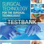 Test Bank for Surgical Technology for the Surgical Technologist A Positive Care Approach 5th Edition by Association of Surgical Technologists