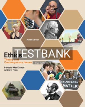 Test Bank for Ethics Theory and Contemporary Issues 9th Edition by MacKinnon