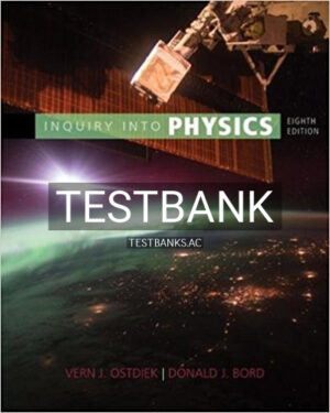 Test Bank for Inquiry into Physics 8th Edition by Ostdiek