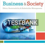 Test Bank for Business and Society Ethics Sustainability and Stakeholder Management 10th Edition by Carroll