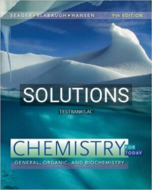 Solutions for Chemistry for Today General Organic and Biochemistry 9th Edition by Seager