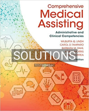 Solutions for Comprehensive Medical Assisting Administrative and Clinical Competencies 6th Edition by Lindh