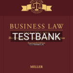 Test Bank for Business Law Text and Cases The First Course Summarized Case 14th Edition by Miller