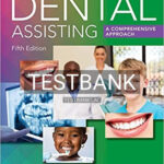 Test Bank for Dental Assisting A Comprehensive Approach 5th Edition by Phinney