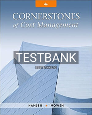 Test Bank for Cornerstones of Cost Management 4th Edition by Hansen