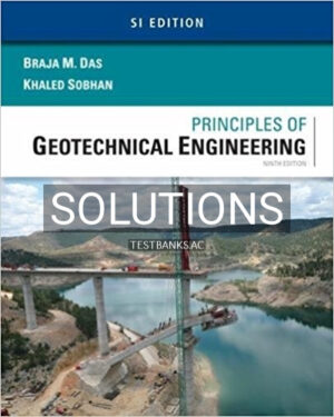 Solutions for Principles of Geotechnical Engineering SI Edition 9th Edition by Das