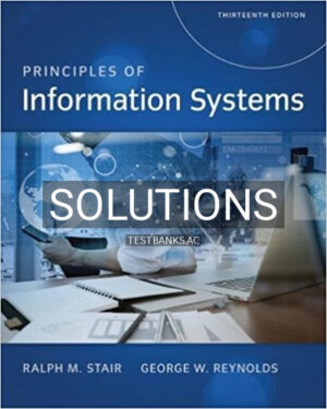 Solutions for Principles of Information Systems 13th Edition by Stair