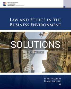 Solutions for Law and Ethics in the Business Environment 9th Edition by Halbert