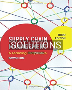 Solutions for Supply Chain Management A Learning Perspective 3rd Edition by Kim