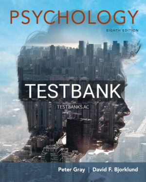 Test Bank for Psychology 8th Edition by Gray