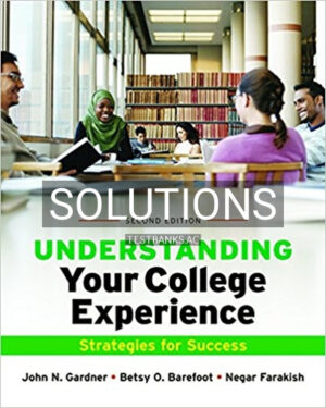 Solutions for Understanding Your College Experience 2nd Edition by Gardner