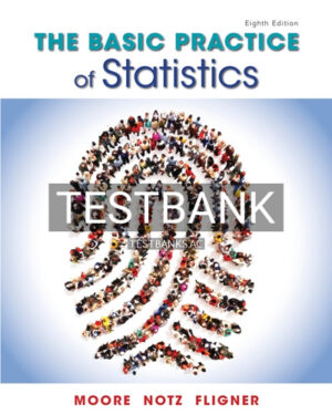 Test Bank for Basic Practice of Statistics 8th Edition by Moore