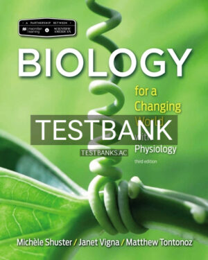 Test Bank for Scientific American Biology for a Changing World with Core Physiology 3rd Edition by Shuster