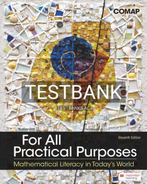 Test Bank for For All Practical Purposes 11th Edition by Comap