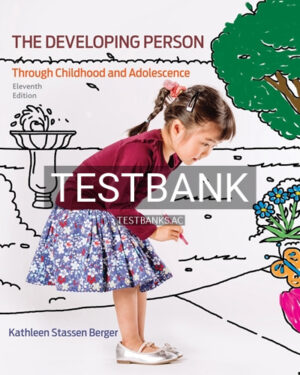 Test Bank for Developing Person Through Childhood and Adolescence 11th Edition by Berger