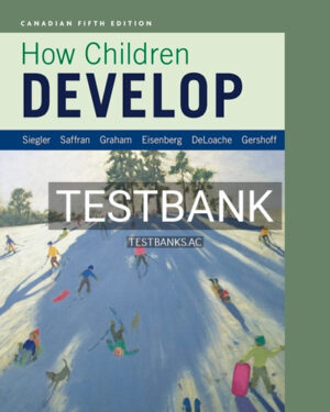 Test Bank for How Children Develop 5th Edition by Siegler